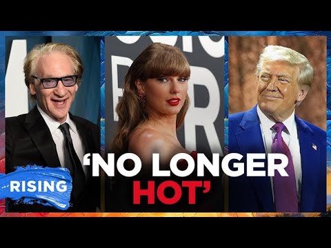 Bill Maher DEFENDS Trump Saying Taylor Swift ‘NO LONGER HOT’ | RISING