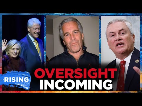 CLINTONS Among 10 Fmr Government Officials SUBPOENAED by House OVERSIGHT Cmte | RISING