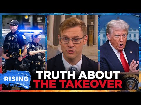 DC Police SUPPORT Trump’s Federal Takeover, Dems And Media CLUELESS On Crime? Robby Soave | RISING