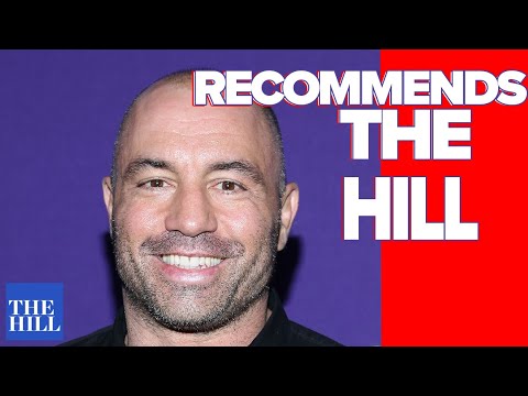 Joe Rogan recommends The Hill