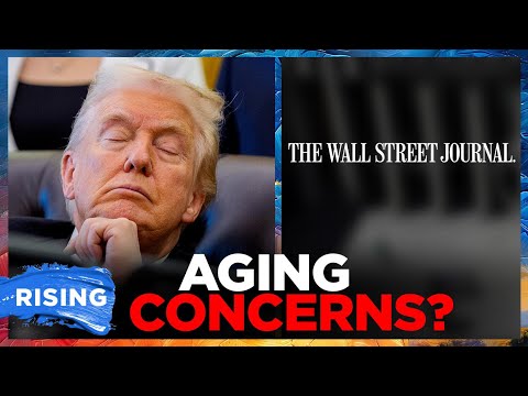 WSJ Report RAISES Questions About Trump HEALTH | RISING