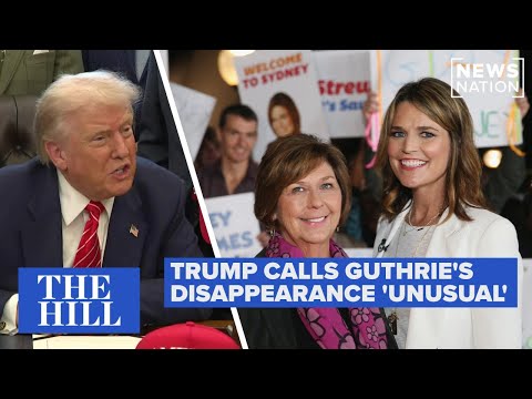 Trump: Savannah Guthrie’s missing mother case ‘very unusual situation’ | The Hill