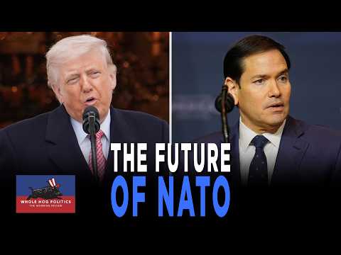 Amidst Trump And Rubio's Threats, Can NATO Survive Moving Forward? | WHOLE HOG POLITICS