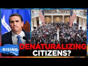 DOJ targeting hundreds of citizens in denaturalization push | RISING