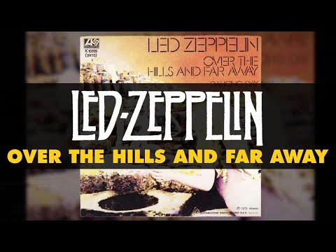 Led Zeppelin – Over the Hills and Far Away (Official Audio)