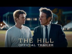 THE HILL | Official Trailer | In Theaters Starting August 25