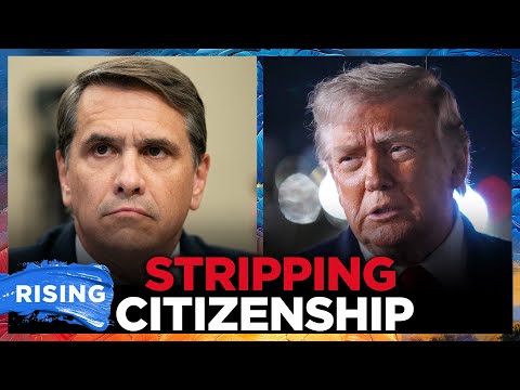 Trump Admin moves to DENATURALIZE foreign born citizens ACCUSED of FRAUD | RISING
