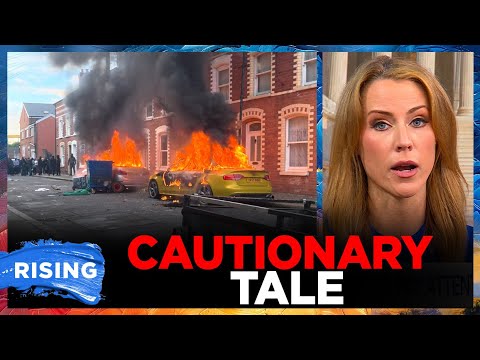 Belfast RIOTS should serve as WARNING to US immigration approach: Erin Maguire | RISING