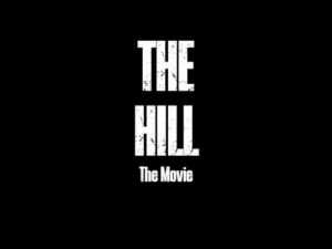 The Hill, The Movie