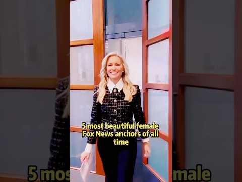 5 most beautiful female Fox News anchors of all time #fypシ #celebrity #usa #youtube #star