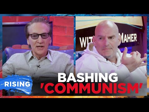 Bill Maher, John Fetterman RAIL against ‘COMMUNISM’ among DEMS | RISING