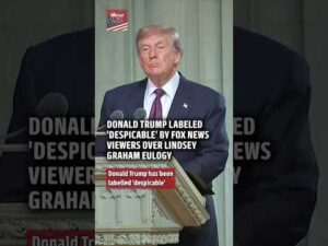 Donald Trump labeled 'despicable' by Fox News viewers over Lindsey Graham eulogy
