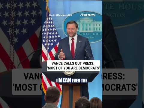 Vance calls out press: 'MOST OF YOU ARE DEMOCRATS'