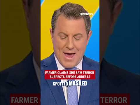 Farmer claims she SPOTTED terror suspects before their arrests