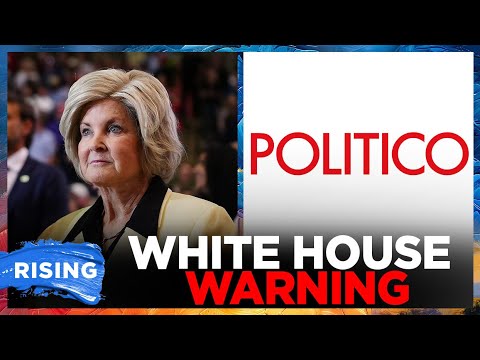 POLITICO CORRECTS story after White House THREATENS consequences | RISING
