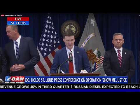 LIVE: DOJ HOLDS ST. LOUIS PRESS CONFRENCE ON OPERATION 'SHOW ME JUSTICE'